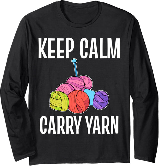 Keep Calm Carry Yarn Crochet Maker Long Sleeve