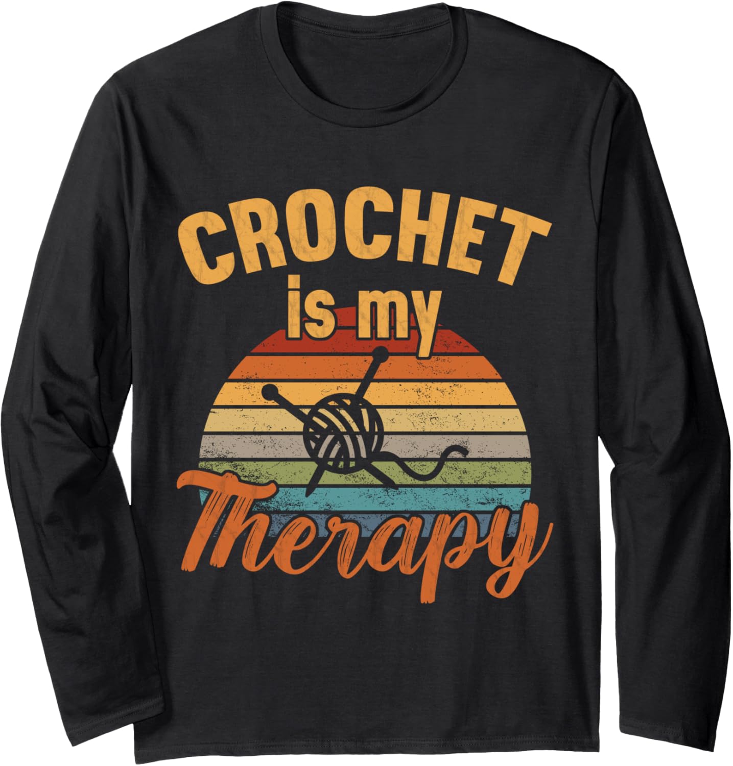 Crochet is my Therapy \/ Knit Yarn Crochet Long Sleeve
