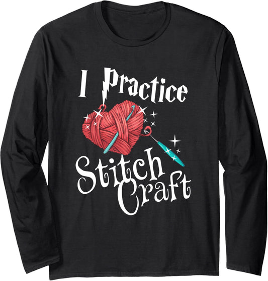 I Practice Stitch Craft - Yarn Knitting Knit Lovers Long Sleeve