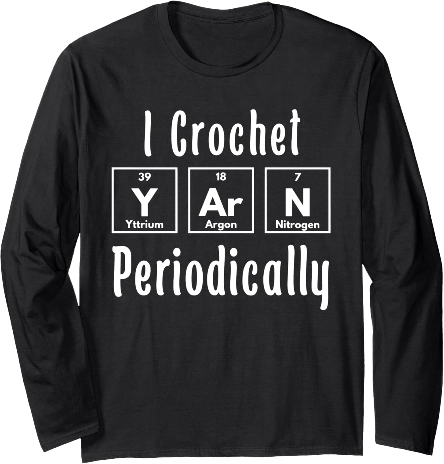 Crochet Periodically Crochet Crochet Crochet Yarn Lover Long Sleeve