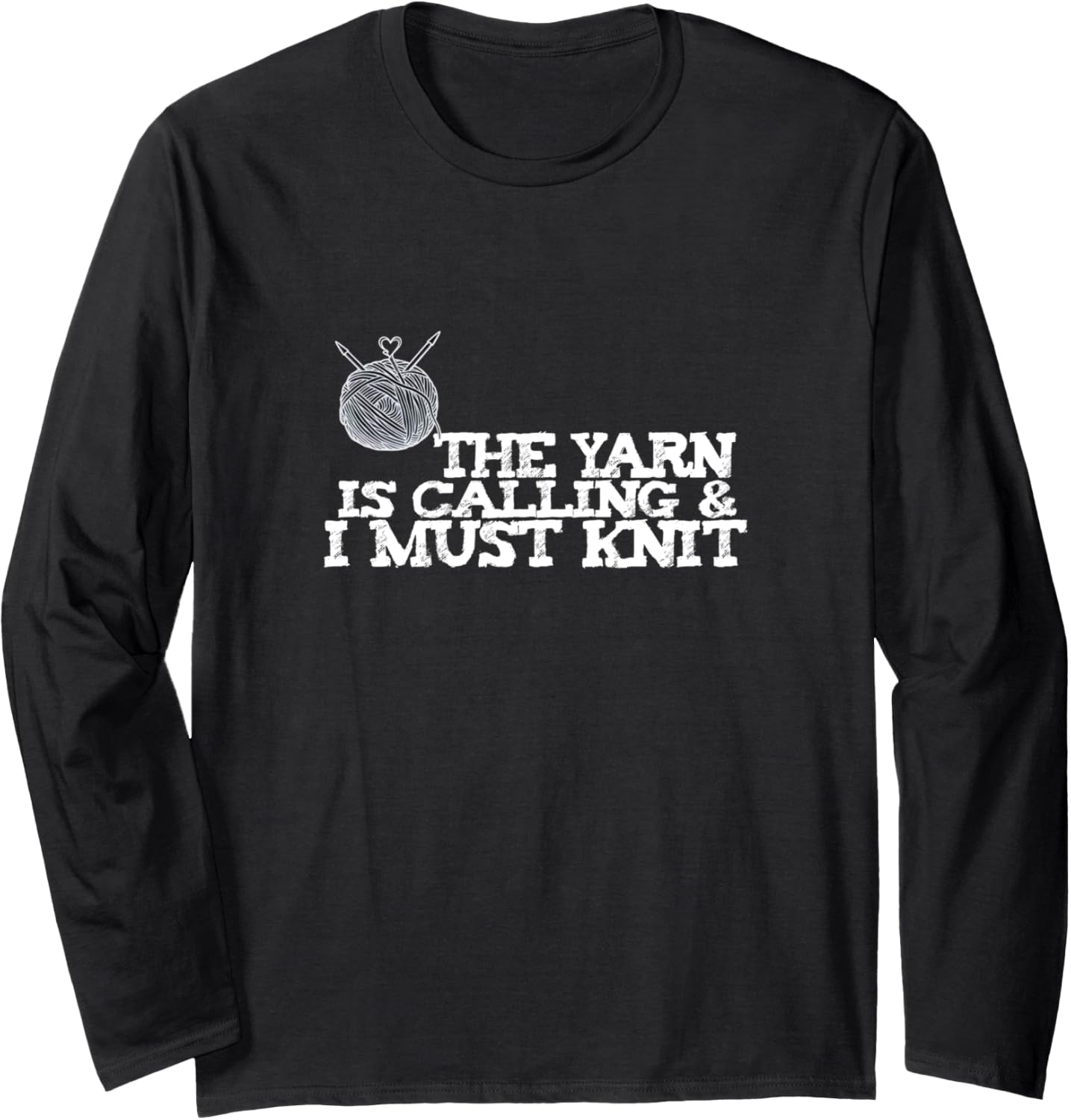 Funny yarn is calling i must knit yarn embroidery crochet Long Sleeve