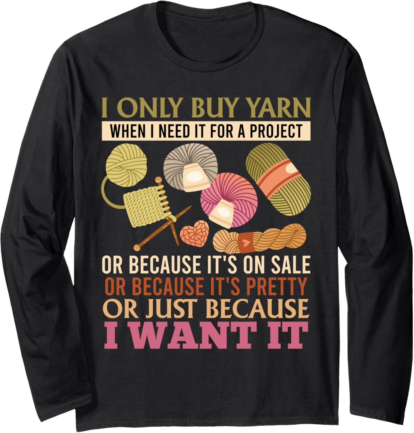 Yarn Collection ONLY BUY YARN BECAUSE I WANT Yarn Collector Long Sleeve