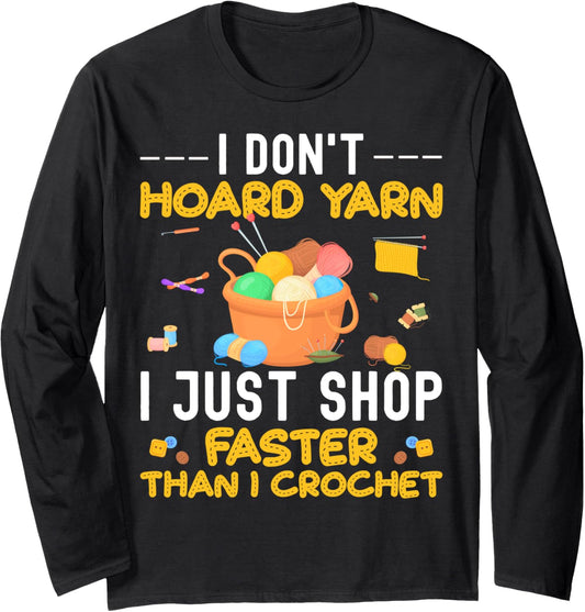 Funny Crochet Yarn knitting Needles Lover Knit Yarn Hoarder Long Sleeve