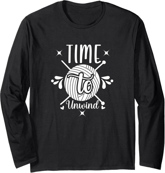 Time To Unwind Crochet Knitter Yarn Lovers Crocheting Long Sleeve
