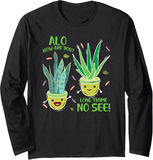 alo how are you long thyme no see funny thyme herbs Long Sleeve
