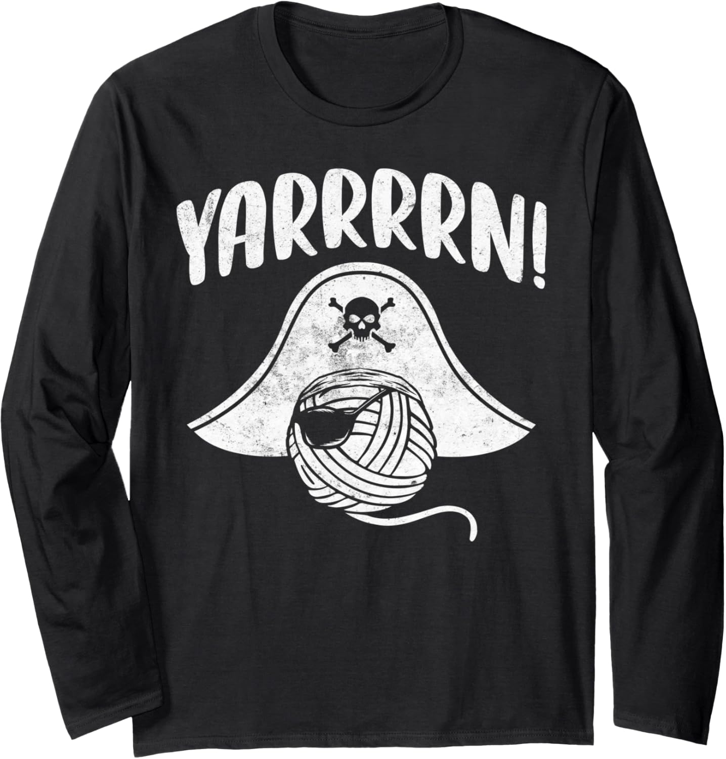 Yarrrrn Pirate Humor Funny Crocheting Yarn Lover Crocheter Long Sleeve