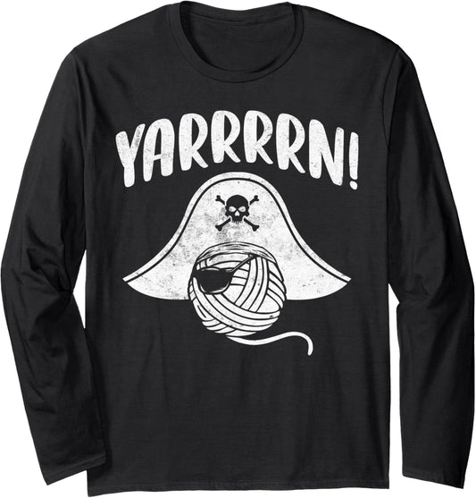 Yarrrrn Pirate Humor Funny Crocheting Yarn Lover Crocheter Long Sleeve