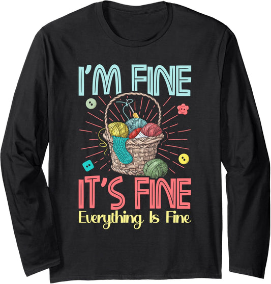 I'm Fine It's Fine Everything is Fine Crochet Kitting Yarn Long Sleeve