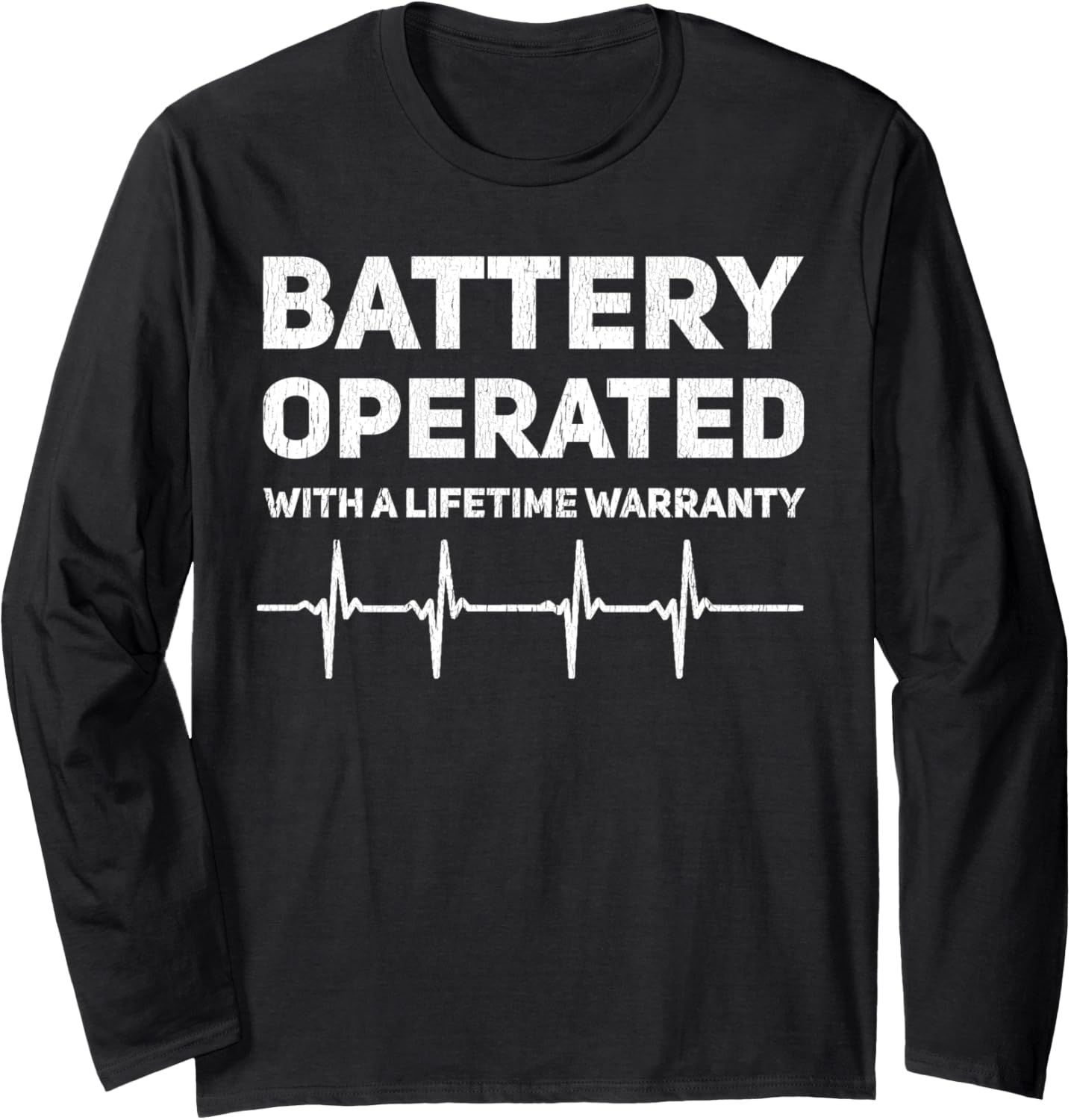 Funny Heart Attack Survivor Pace Maker Battery Operated Long Sleeve