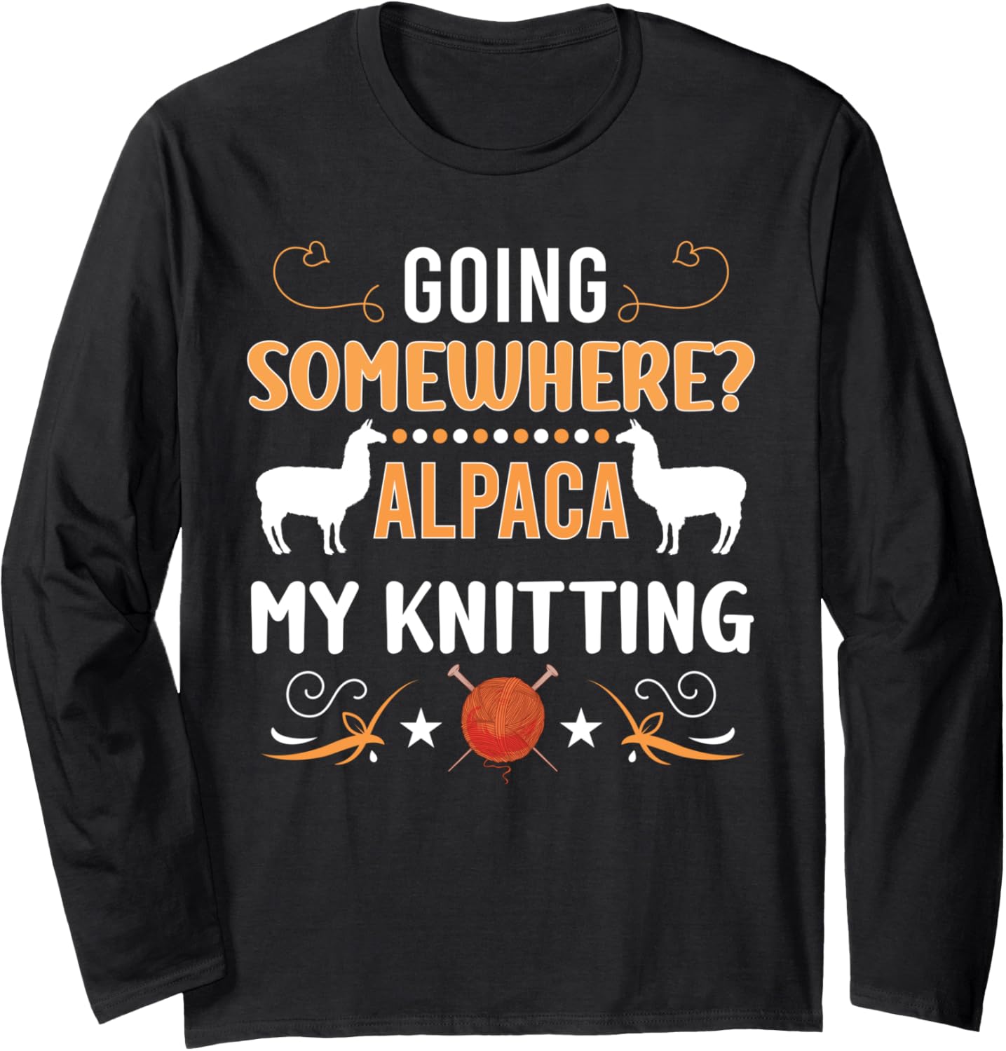 Crochet Yarn Lovers Alpaca My Knitting Funny Crocheting Long Sleeve