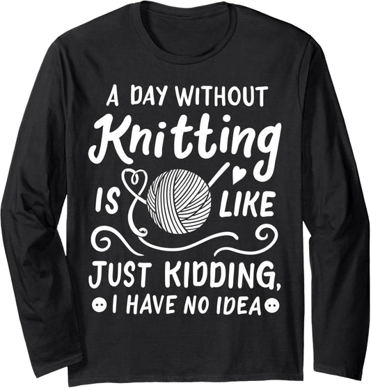 Knitting Knitter Yarn Funny Long Sleeve