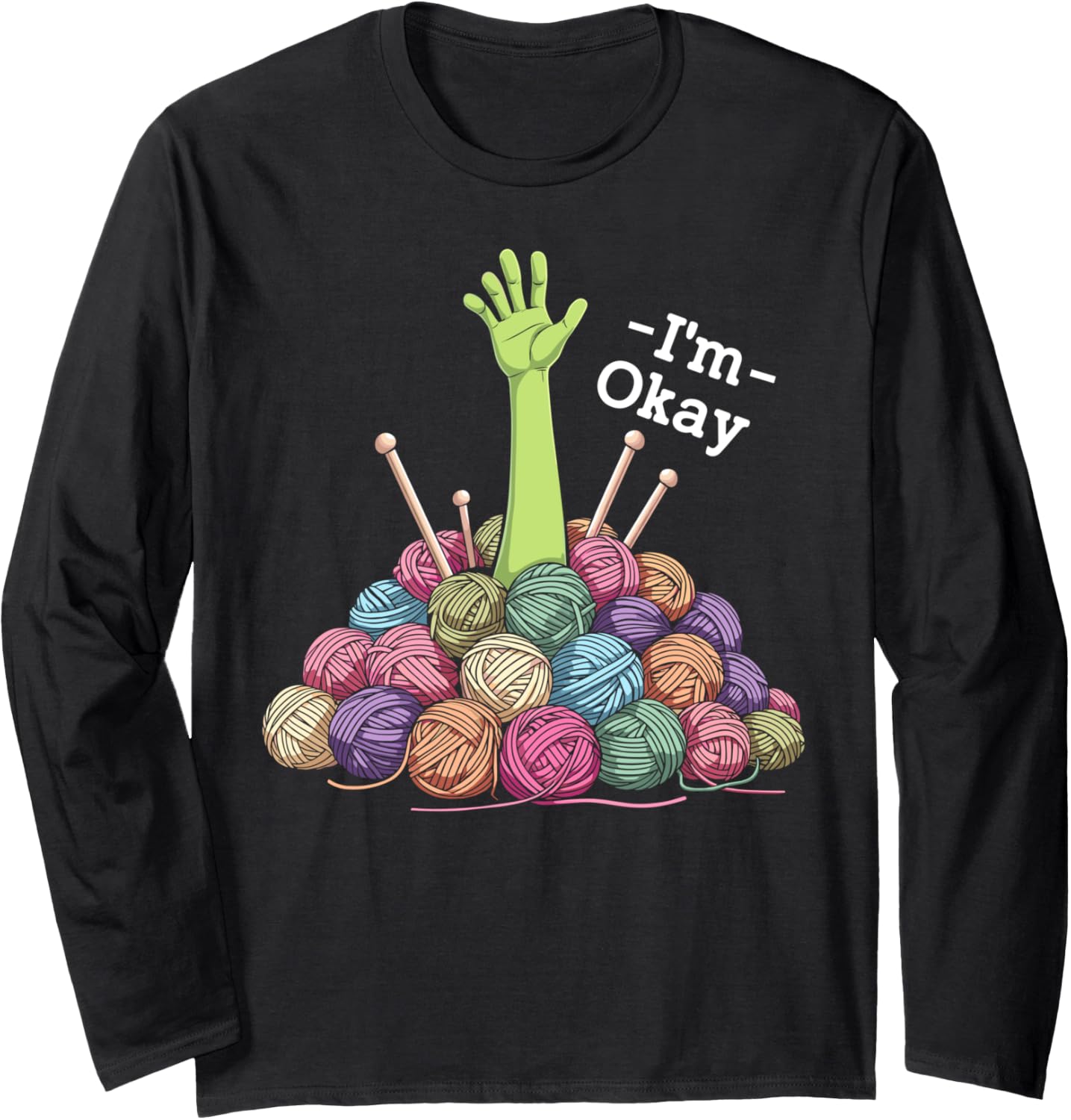 I'm okay crochet yarn funny knitting Im okay yarn crocheting Long Sleeve
