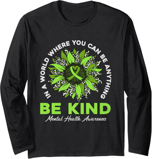 Be Kind Mental Health Awareness Green Ribbon Brain Illness Long Sleeve