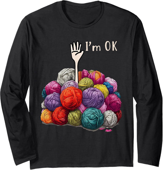 Full of Yarns I'm Ok Crocheting Yarn Lover Long Sleeve