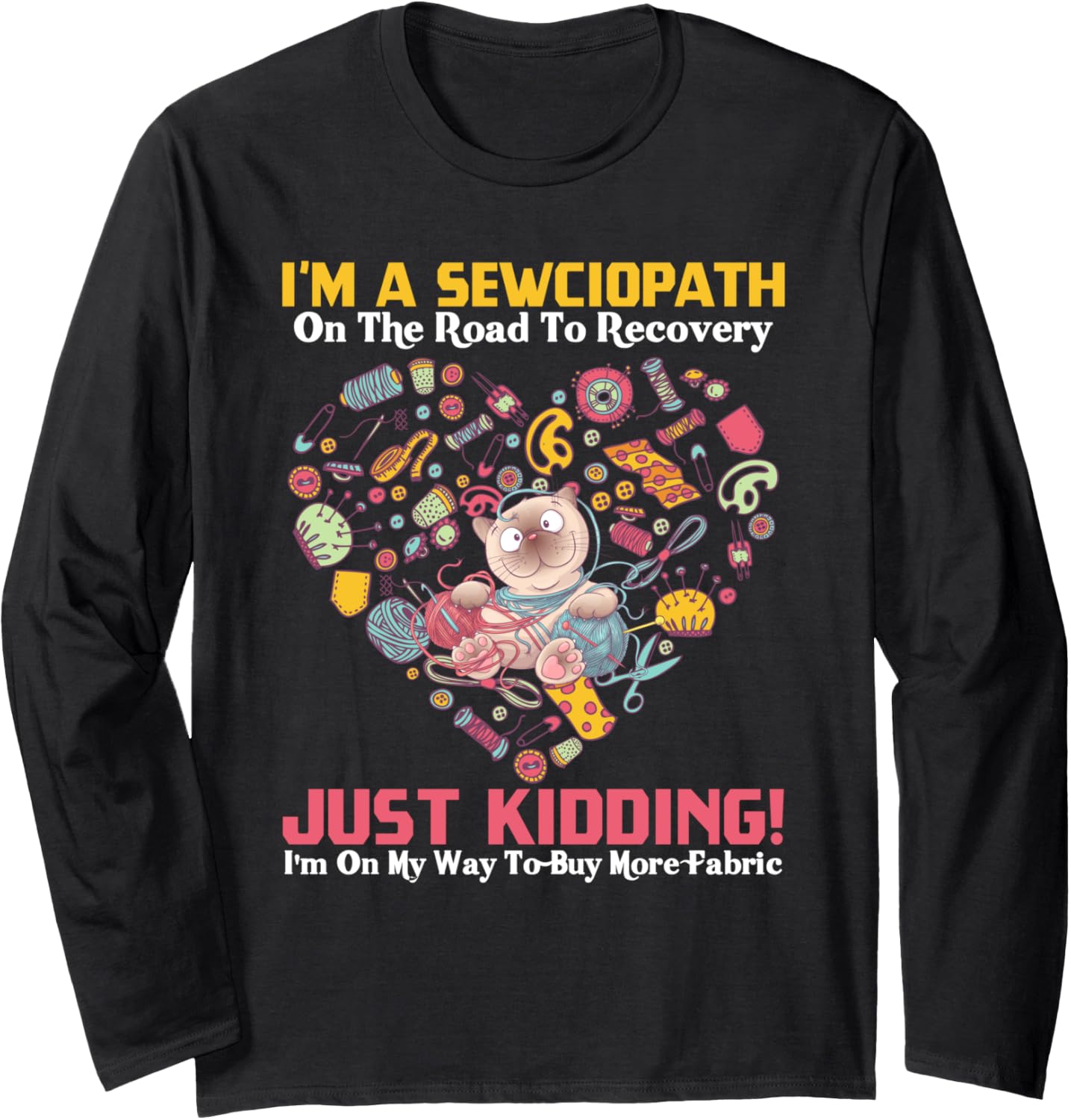 Oh Yes I\u2019m A Sewciopath A Funny And Cute Brown Cat with Yarn Long Sleeve