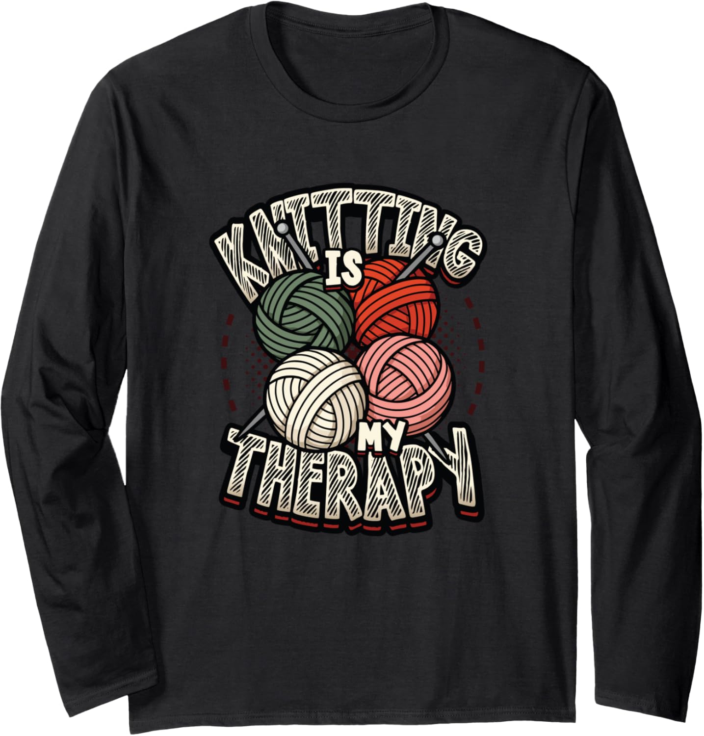 Knitting Is My Therapy Yarn Knitting Long Sleeve