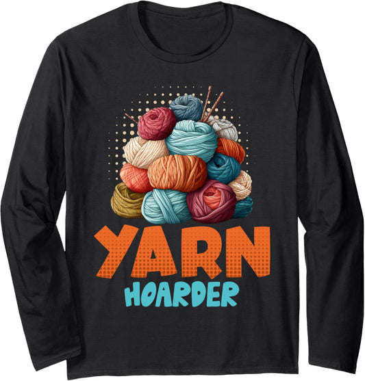 Yarn Collection YARN HOARDER Funny Yarn Collector Long Sleeve