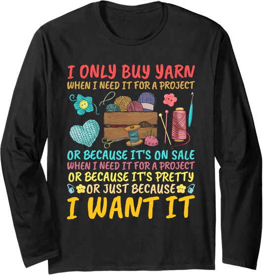 Collection ONLY BUY YARN BECAUSE I WANT IT Yarn Collector Long Sleeve