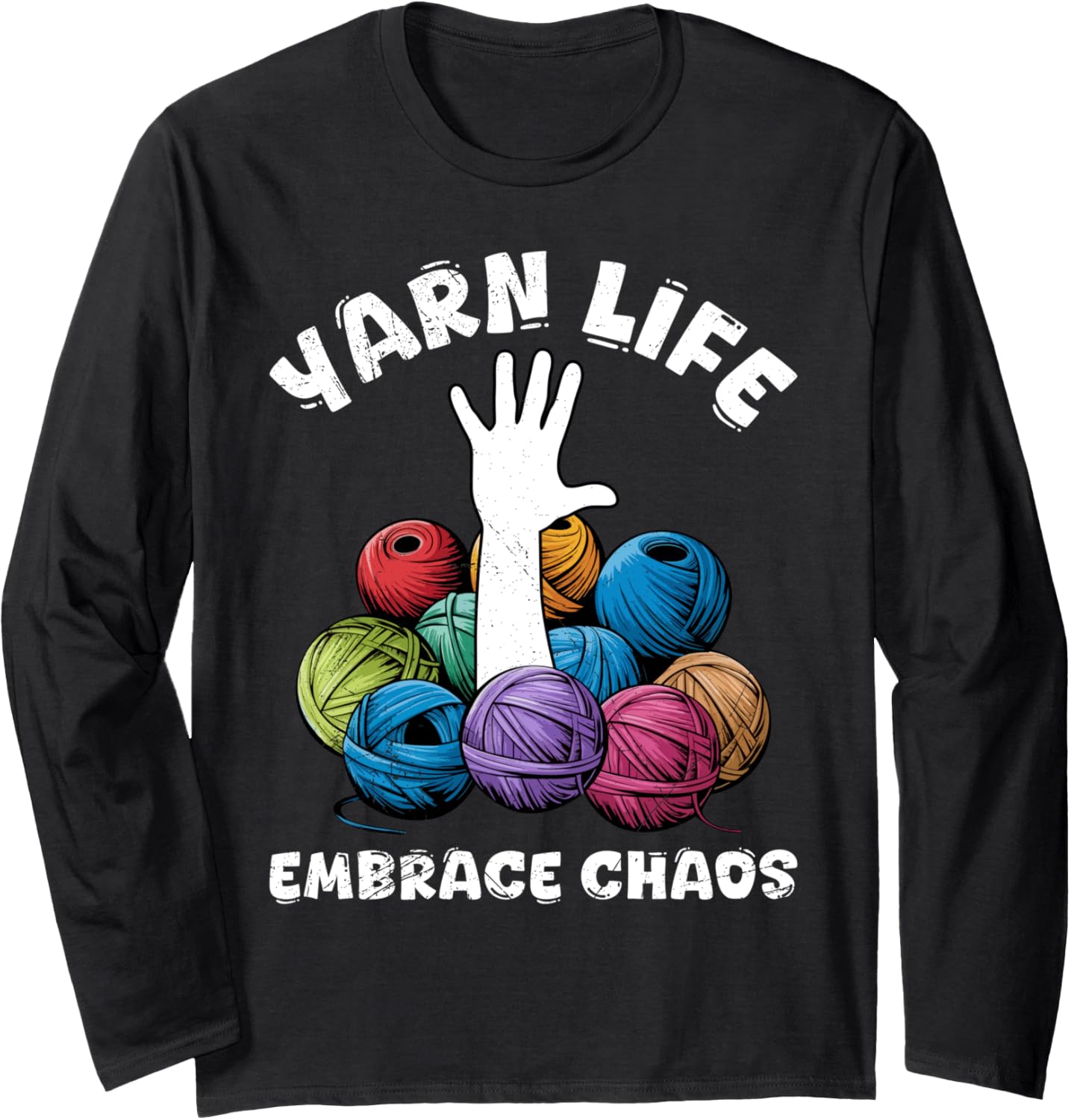 Yarn Collection YARN LIFE EMBRACE CHAOS Yarn Collection Long Sleeve