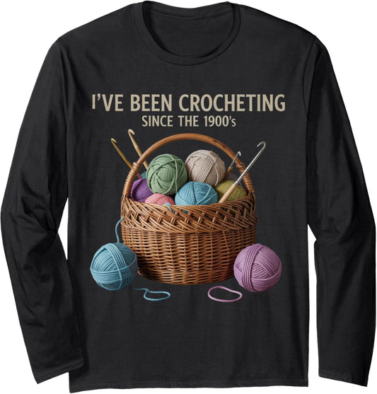 Crochet Yarn Basket Craft Lover Since The 1900s Yarn Knitter Long Sleeve