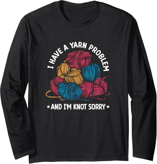 Funny Yarn Collector Knitting And Crocheting Long Sleeve