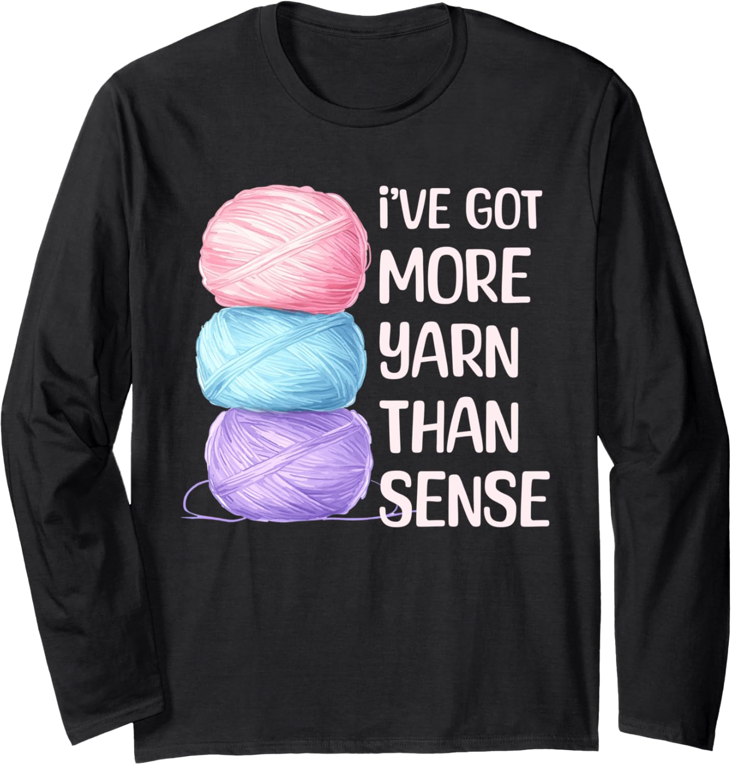 Sarcastic Crochet Humor Yarn Hoarding Crocheting Long Sleeve
