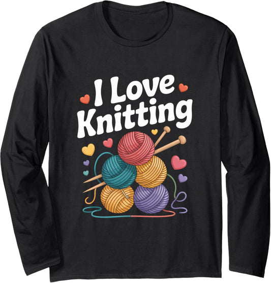 I Love Knitting Yarn Needles Hearts Long Sleeve