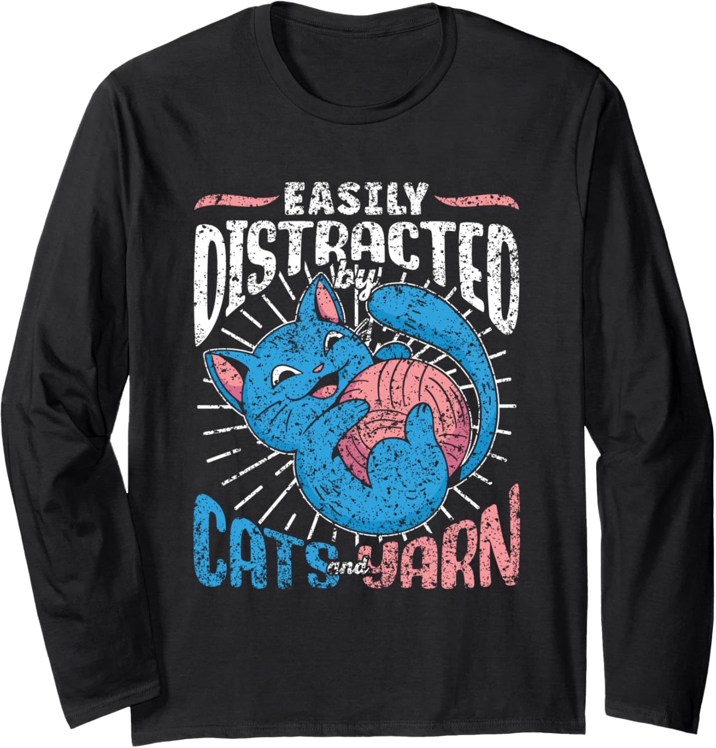 Easily Distracted By Cats And Yarn Knitter Knit Knitting Long Sleeve