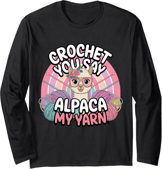 Crochet Alpaca My Yarn Funny Llama Long Sleeve