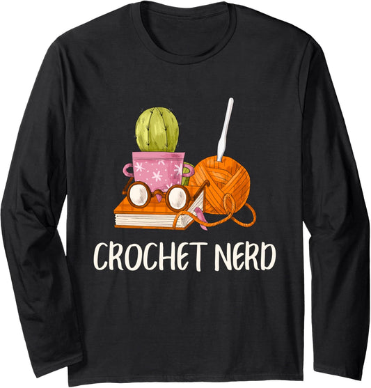 Crochet Nerd Funny Grandma Mom Crocheting Yarn Lover Long Sleeve