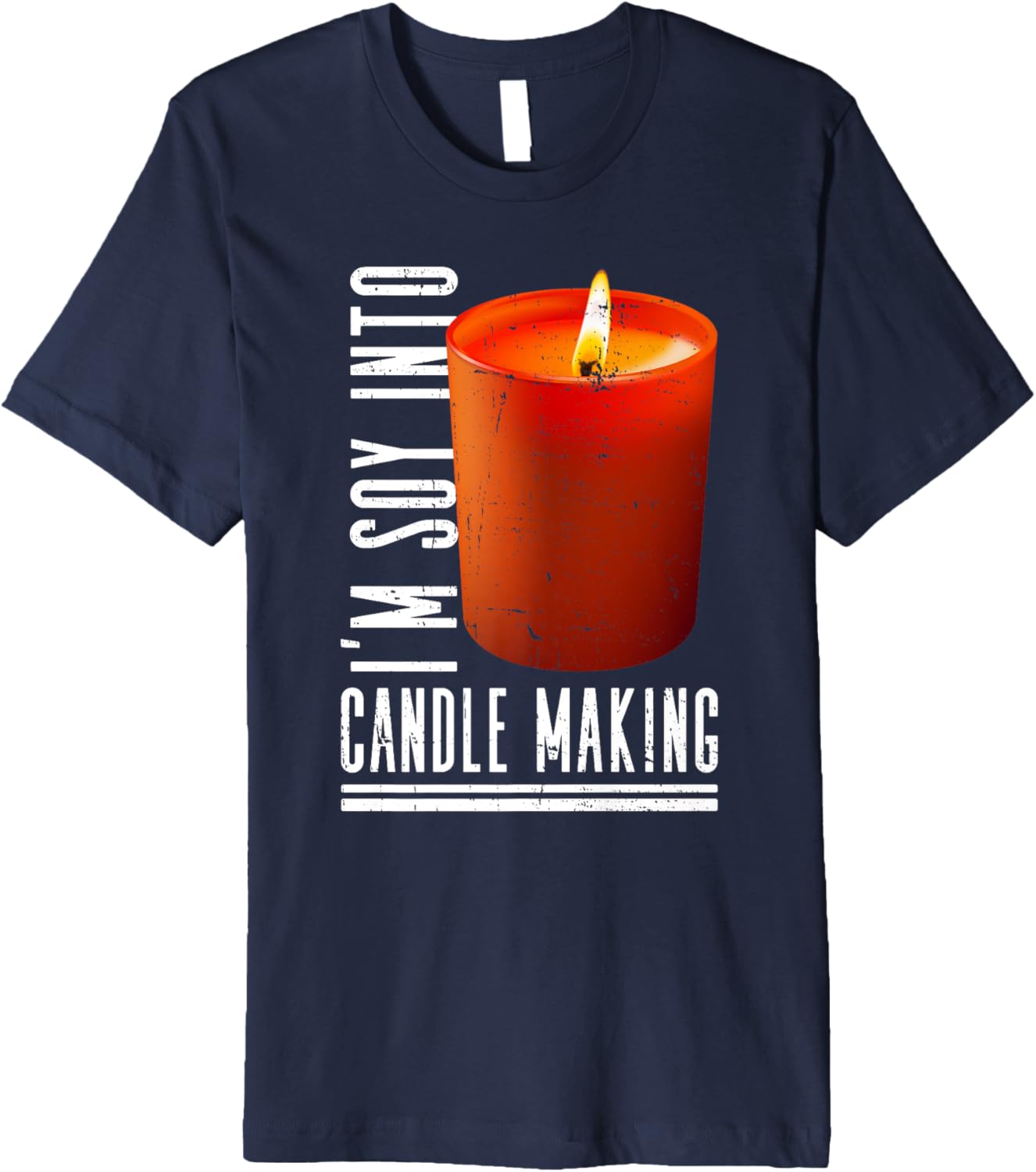 I'm Soy Into Candle Making - Candle Maker Candle Making Premium