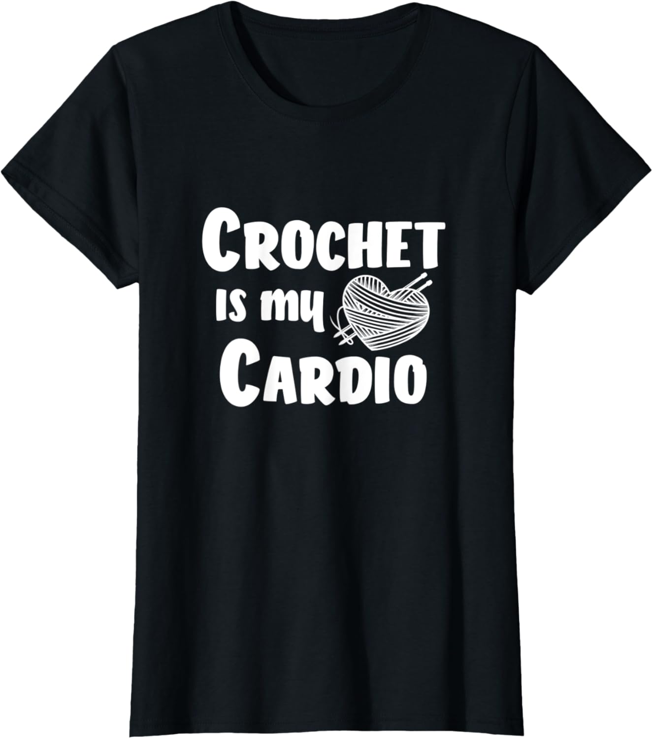 Womens Women Crochet Is My Cardio Crocheting funny saying yarn