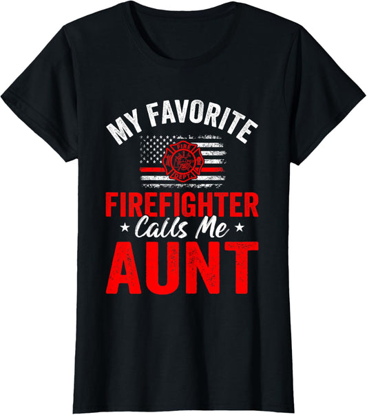 My Favorite Firefighter Calls Me Aunt American Flag For Aunt