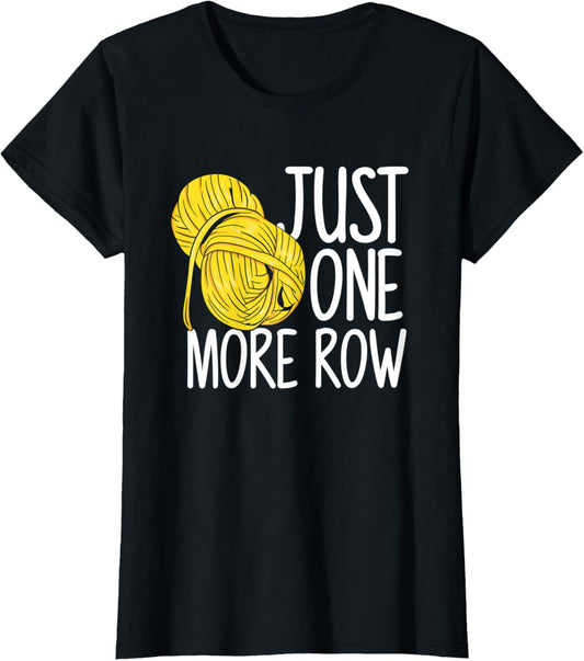 Womens Just One More Row - Funny Crocheting Knitting Yarn