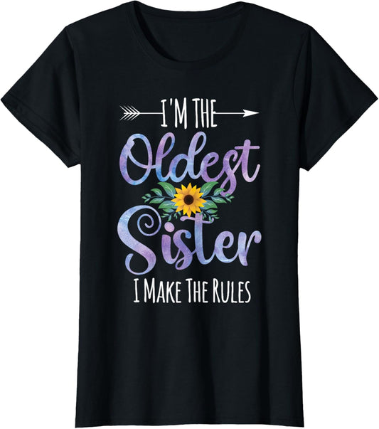 Funny Im The Oldest Sister I Make The Rules Family Siblings
