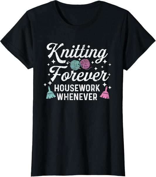 Knitting Forever Housework Whenever Yarn Crochet Distressed