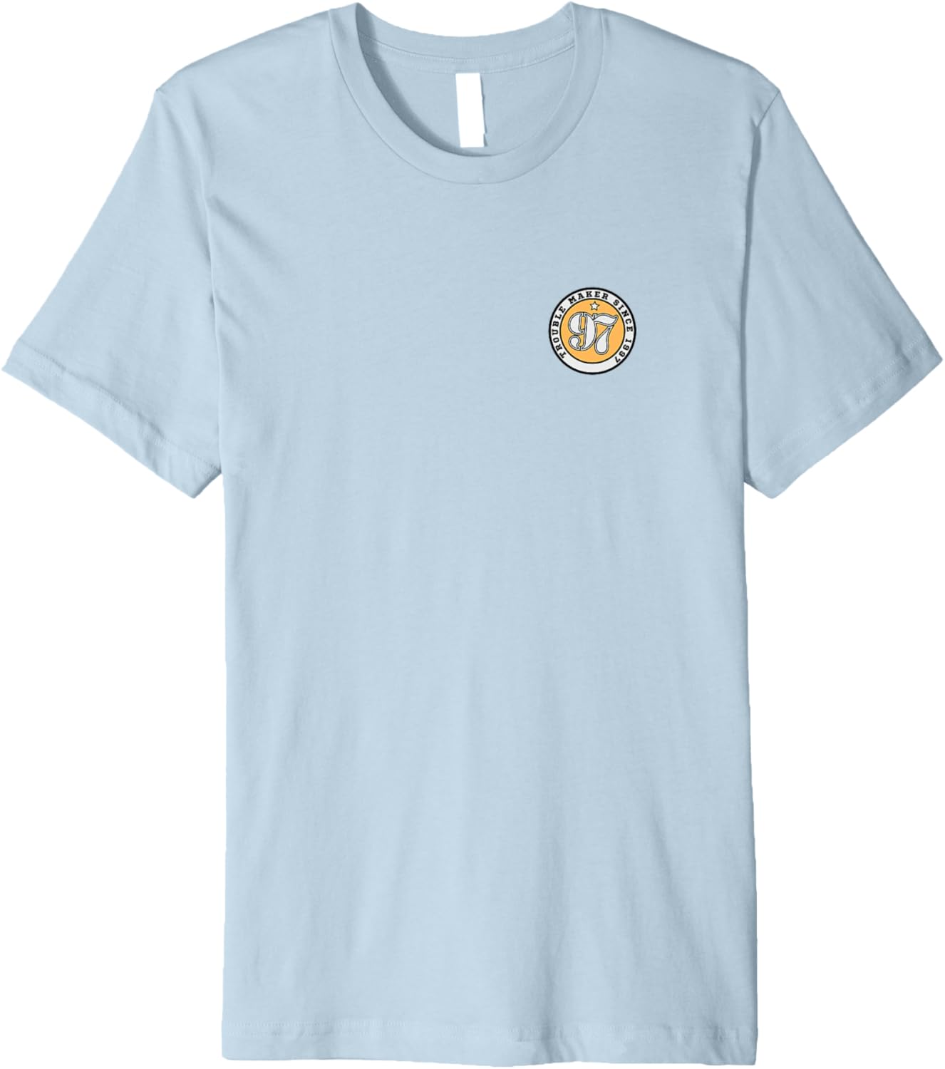 Trouble Maker Since 97' Premium