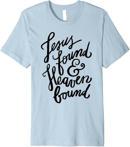 Funny Christian Shirt   Jesus Found & Heaven Bound Premium