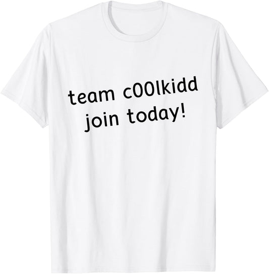 Team C00lkidd Join Today Funny Trending Quote Womens Mens