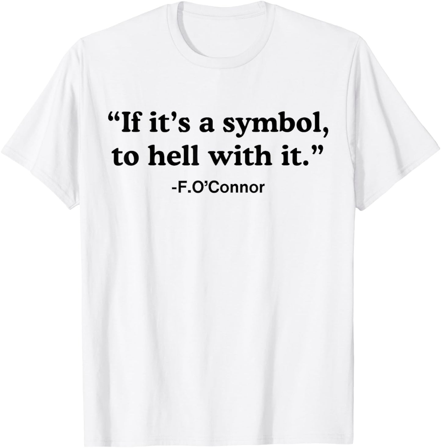 If It's A Symbol To Hell With It