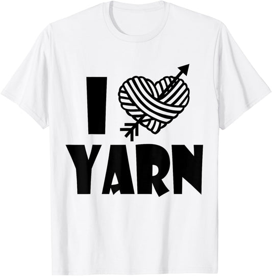 I Love Yarn T-Shirt by Always Be Crafting