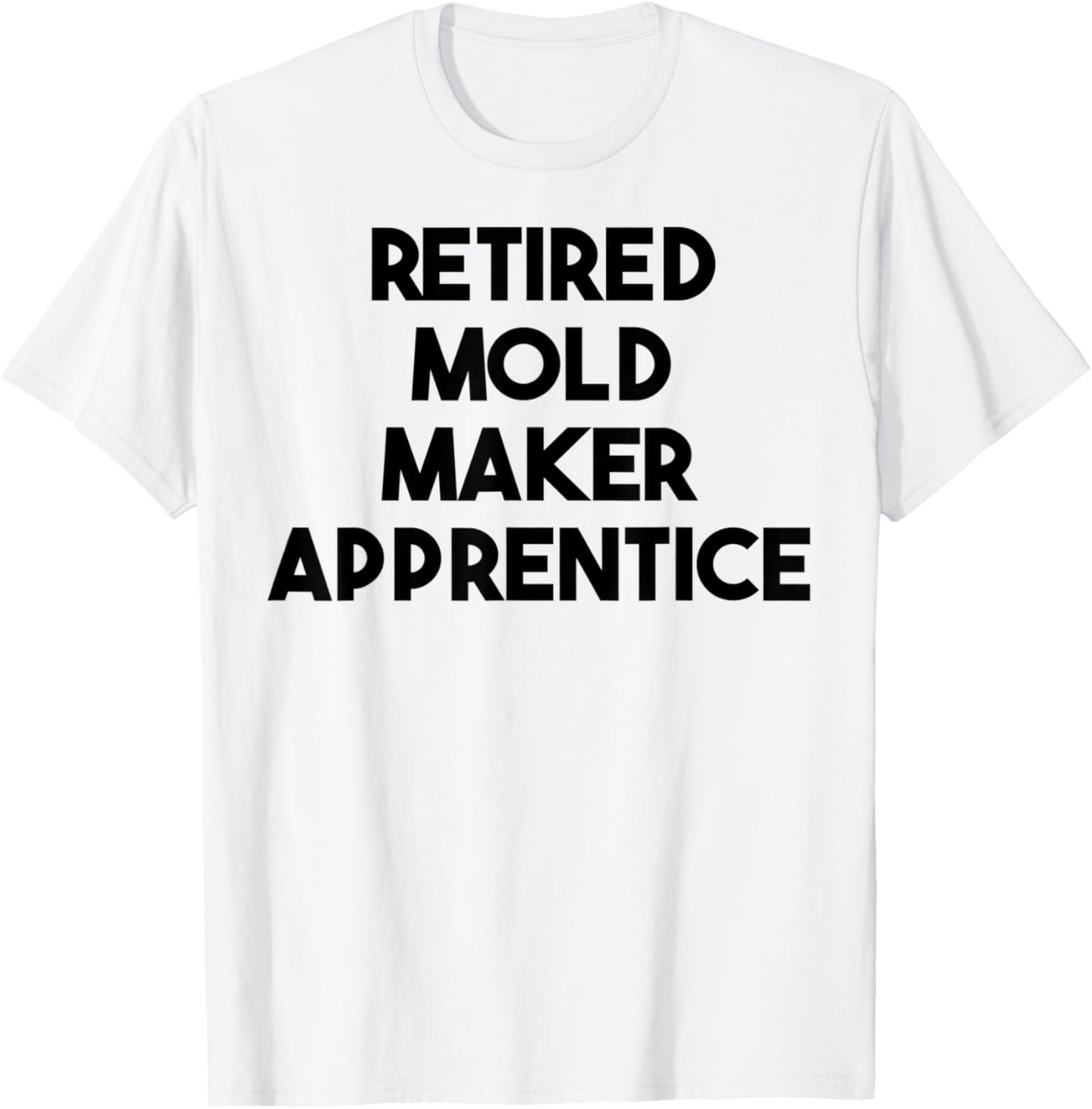 Retired Mold Maker Apprentice