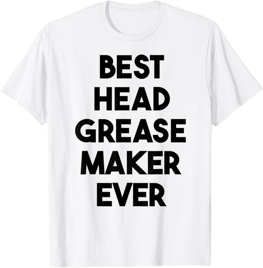 Best Head Grease Maker Ever