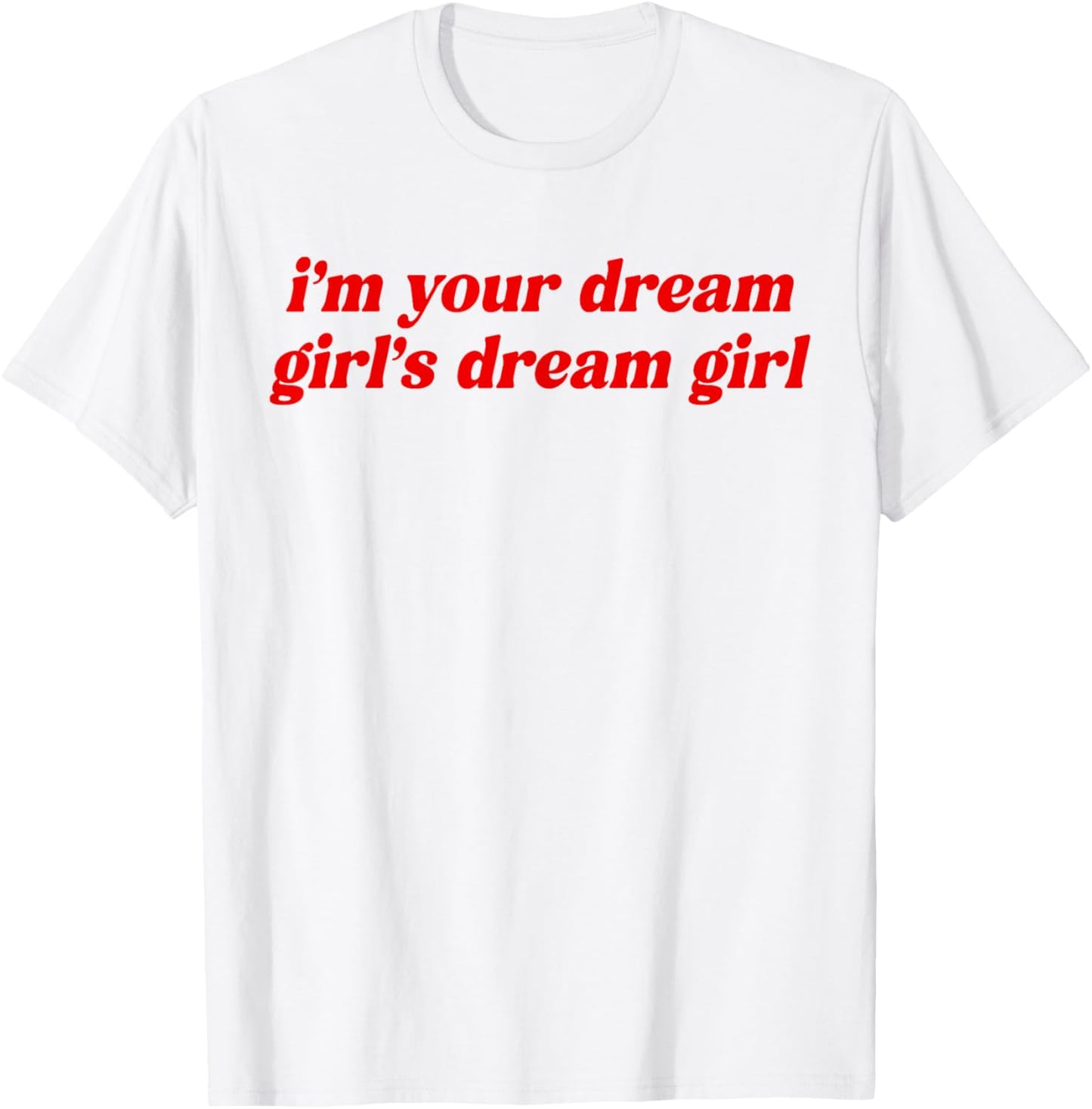 Im Your Dream Girls Dream Retro Girl Aesthetic Y2K Saying