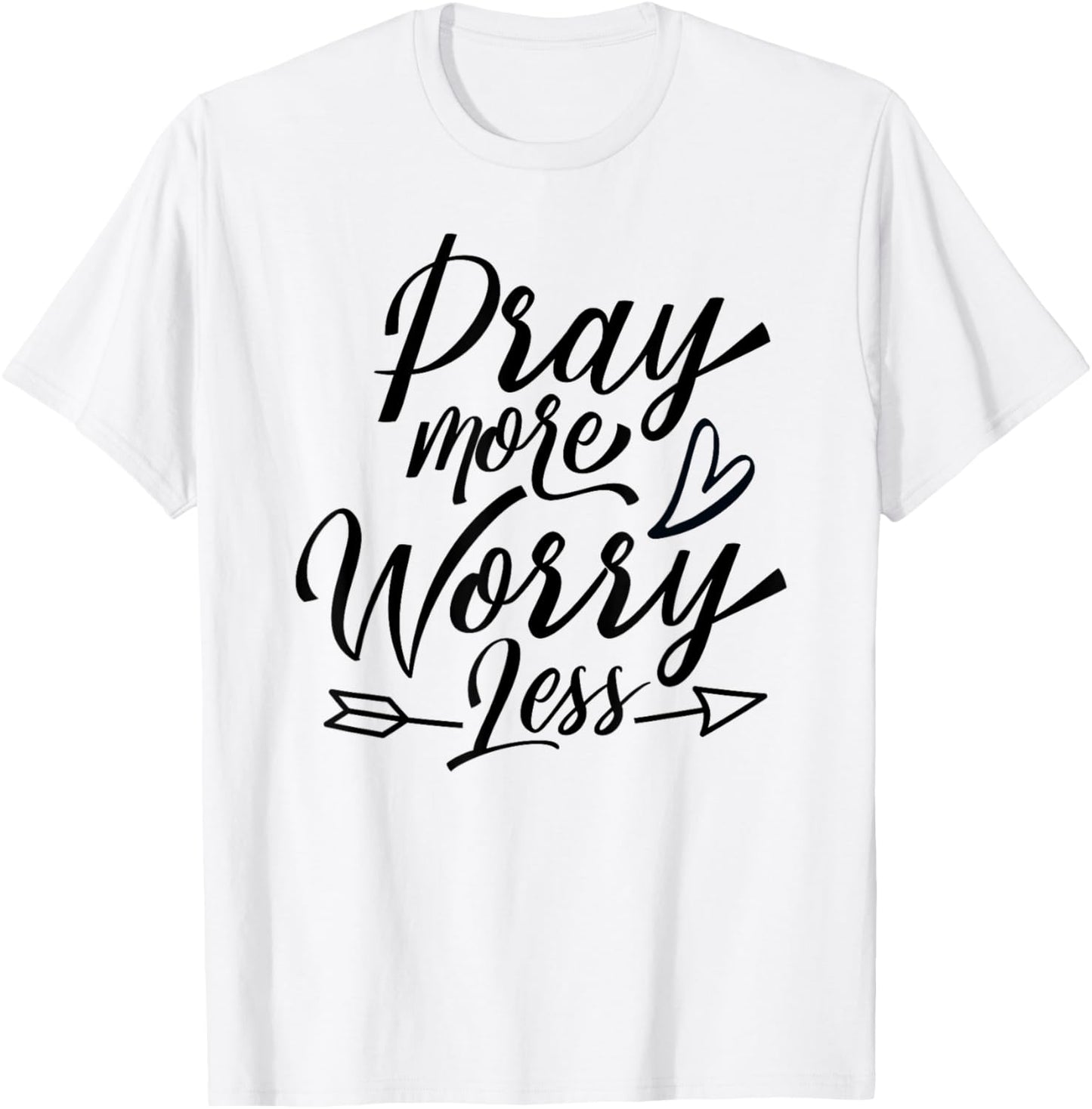 Inspirational, Pray More Worry Less T Shirt. Faith Sayings