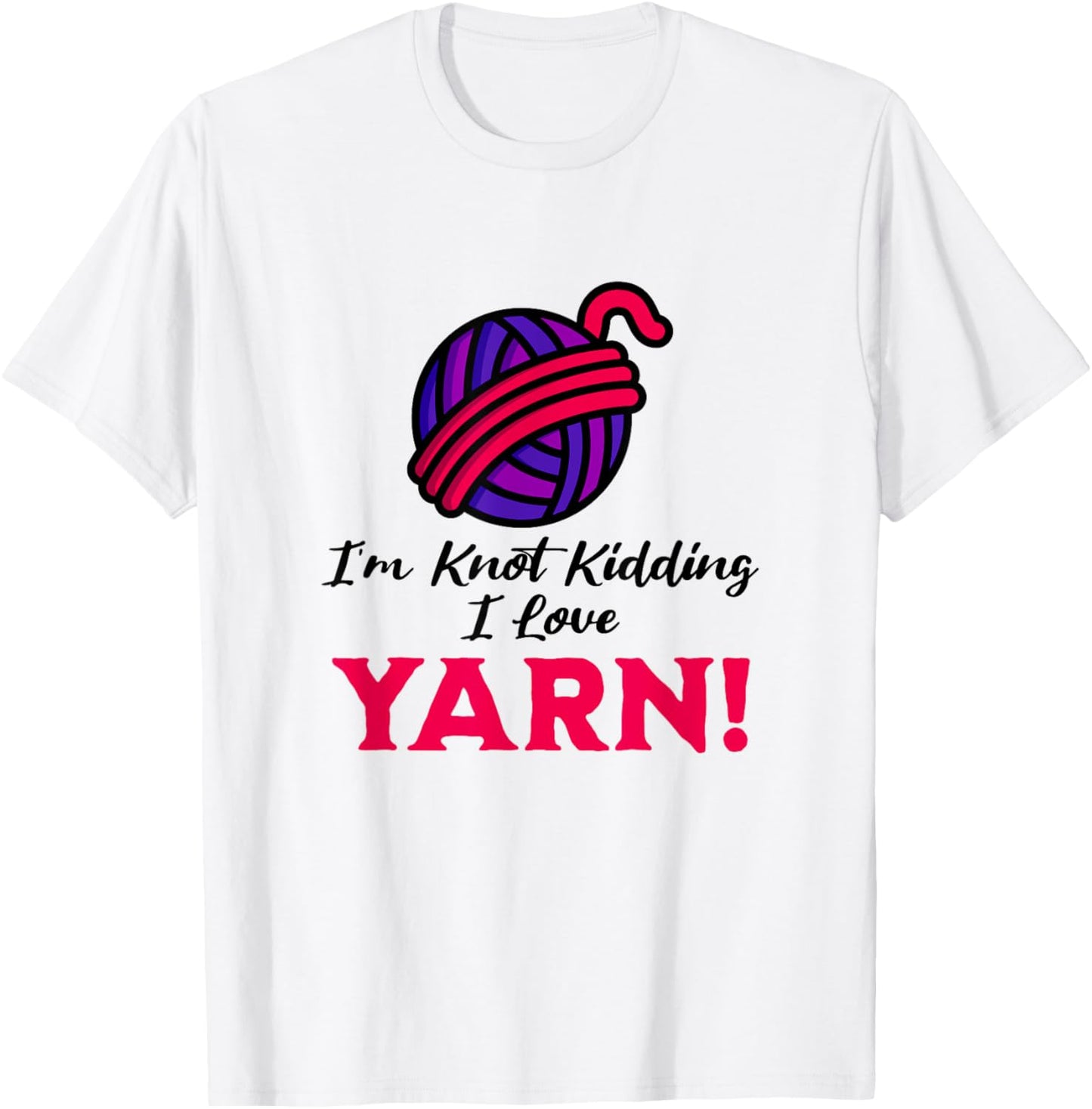 I'm Knot Kidding, Funny Yarn Projects Saying Joke