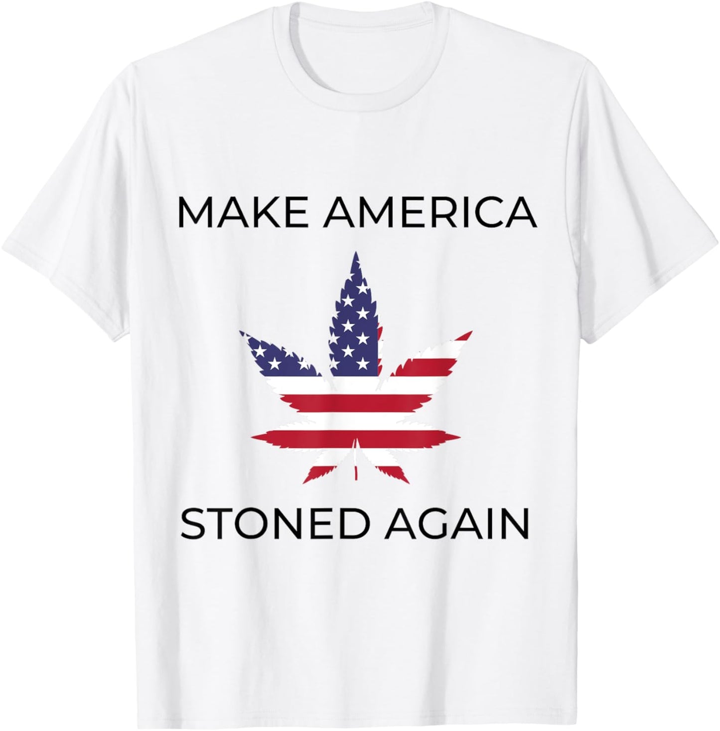 Funny Weed T Shirt Make America Stoned Again Usa Tee Gift