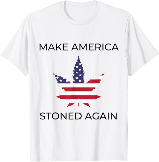 Funny Weed T Shirt Make America Stoned Again Usa Tee Gift