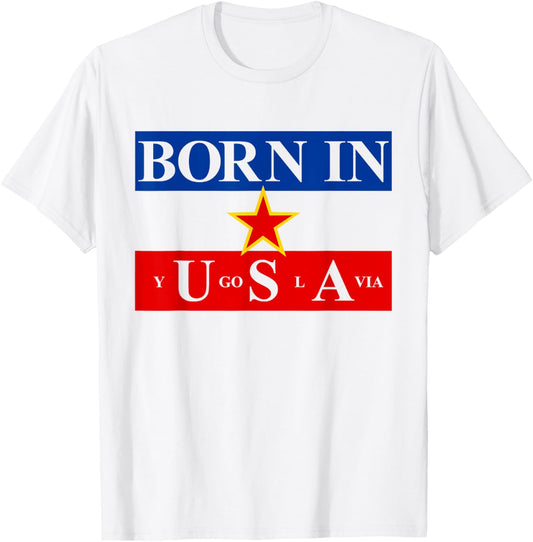 Born In Yugoslavia Usa Yugoslavia Flag America