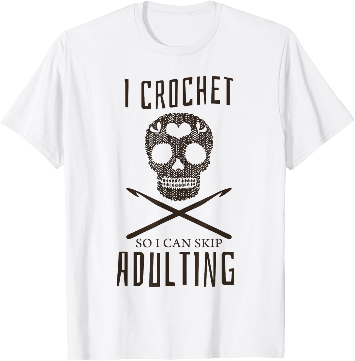 I Crochet So I Can Skip Adulting Yarn Craft Hobby